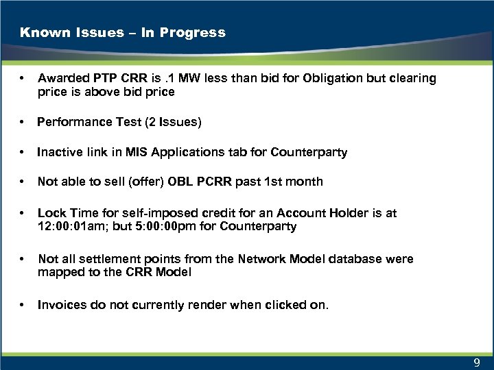 Known Issues – In Progress • Awarded PTP CRR is. 1 MW less than