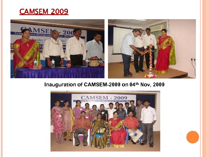 CAMSEM 2009 Inauguration of CAMSEM-2009 on 04 th Nov, 2009 