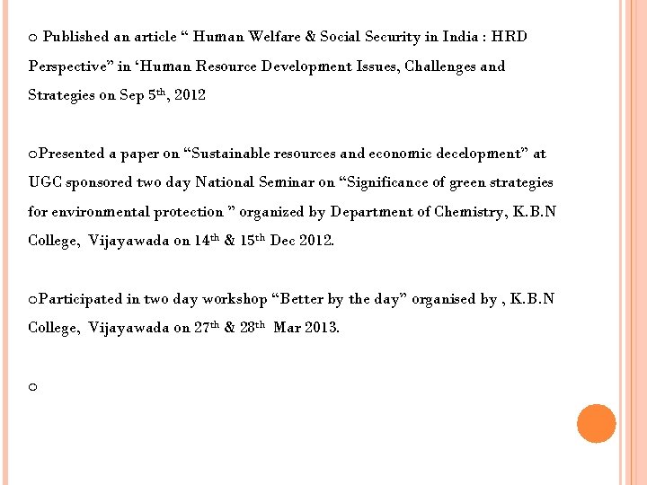 o Published an article “ Human Welfare & Social Security in India : HRD