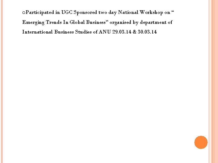 o. Participated in UGC Sponsored two day National Workshop on “ Emerging Trends In