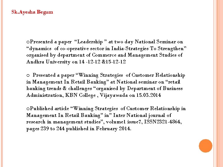 Sk. Ayesha Begum o. Presented a paper “Leadership ” at two day National Seminar