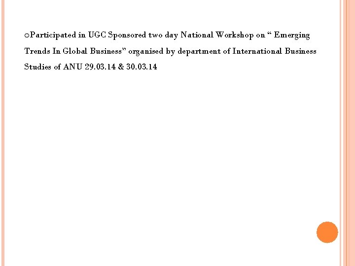 o. Participated in UGC Sponsored two day National Workshop on “ Emerging Trends In