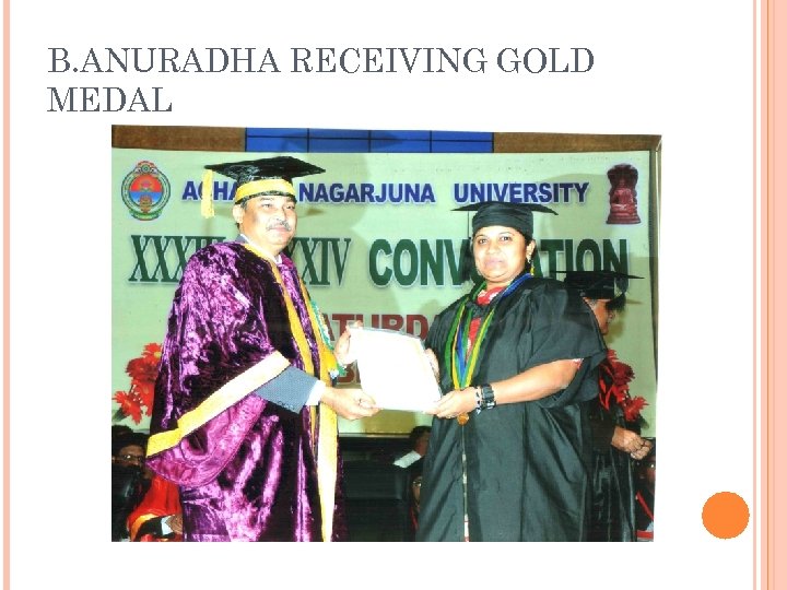 B. ANURADHA RECEIVING GOLD MEDAL 