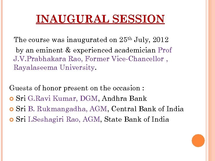 INAUGURAL SESSION The course was inaugurated on 25 th July, 2012 by an eminent