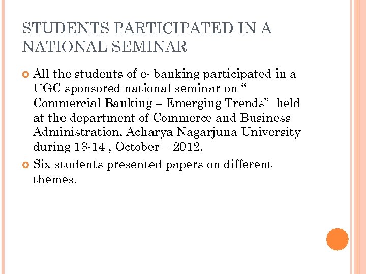 STUDENTS PARTICIPATED IN A NATIONAL SEMINAR All the students of e- banking participated in