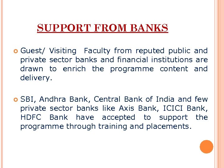 SUPPORT FROM BANKS Guest/ Visiting Faculty from reputed public and private sector banks and