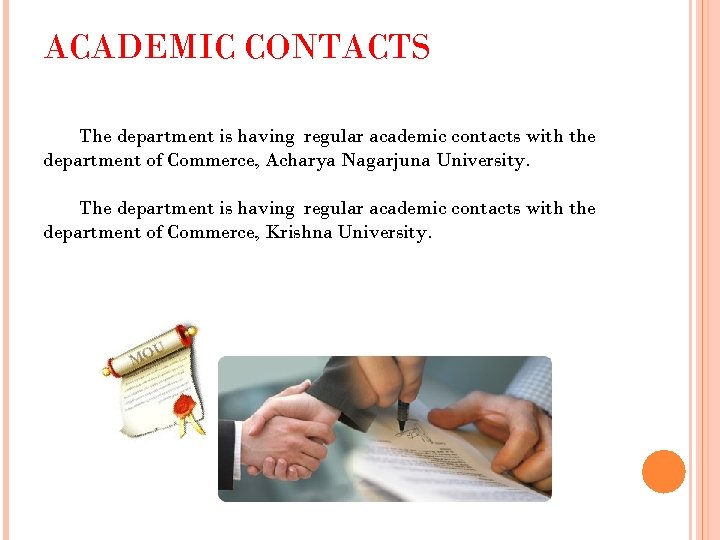 ACADEMIC CONTACTS The department is having regular academic contacts with the department of Commerce,