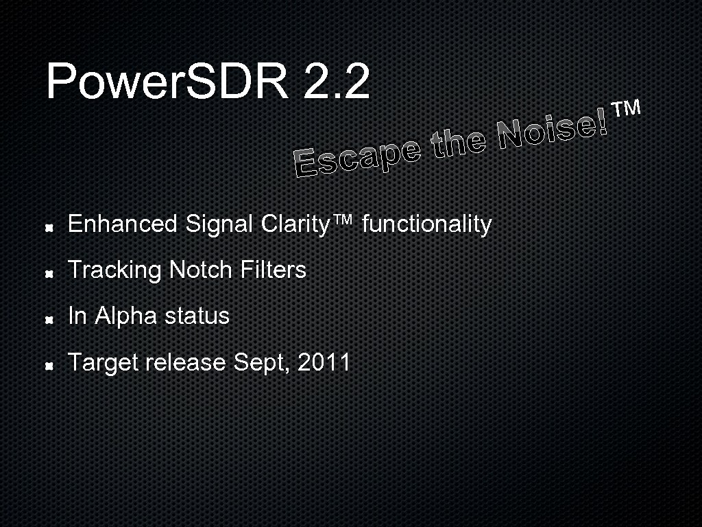 Power. SDR 2. 2 cape Es se!™ Noi the Enhanced Signal Clarity™ functionality Tracking