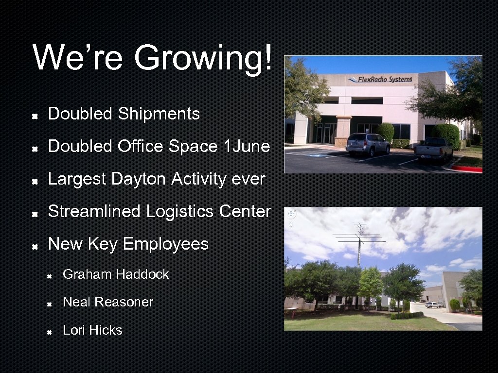 We’re Growing! Doubled Shipments Doubled Office Space 1 June Largest Dayton Activity ever Streamlined