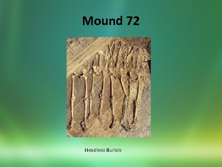 Mound 72 Headless Burials 