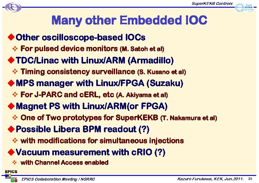 Super. KEKB Controls Many other Embedded IOC u Other oscilloscope-based IOCs v For pulsed