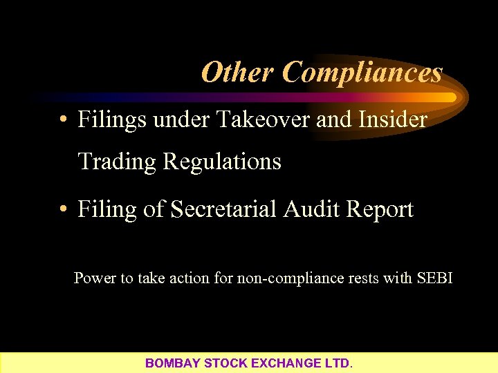 Other Compliances • Filings under Takeover and Insider Trading Regulations • Filing of Secretarial