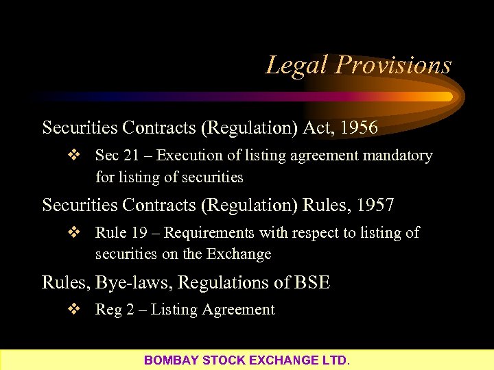 Legal Provisions Securities Contracts (Regulation) Act, 1956 v Sec 21 – Execution of listing