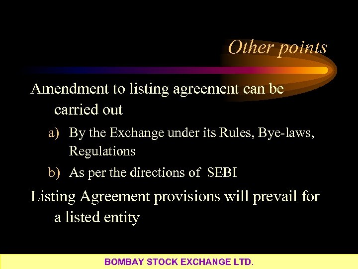 Other points Amendment to listing agreement can be carried out a) By the Exchange