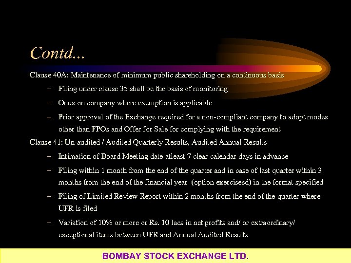 Contd. . . Clause 40 A: Maintenance of minimum public shareholding on a continuous