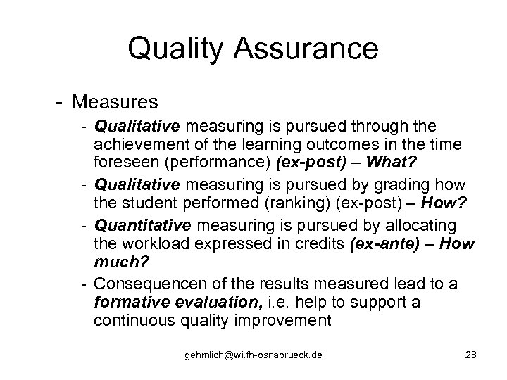 Quality Assurance - Measures - Qualitative measuring is pursued through the achievement of the