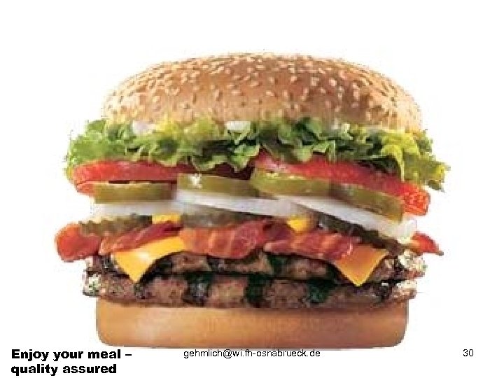 Enjoy your meal – quality assured gehmlich@wi. fh-osnabrueck. de 30 