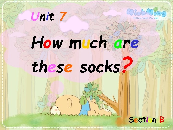 Unit 7 How much are these socks? Section B 