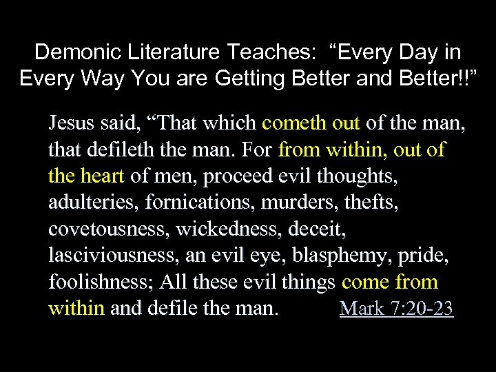 Demonic Literature Teaches: “Every Day in Every Way You are Getting Better and Better!!”