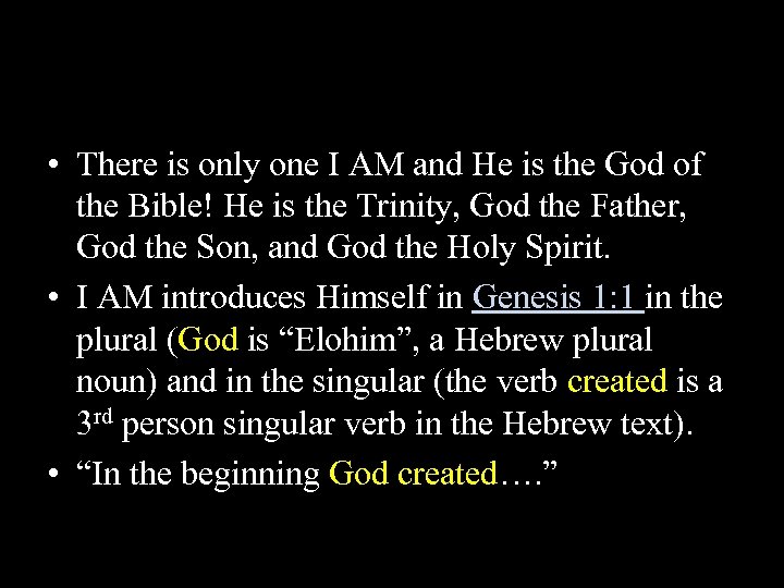  • There is only one I AM and He is the God of