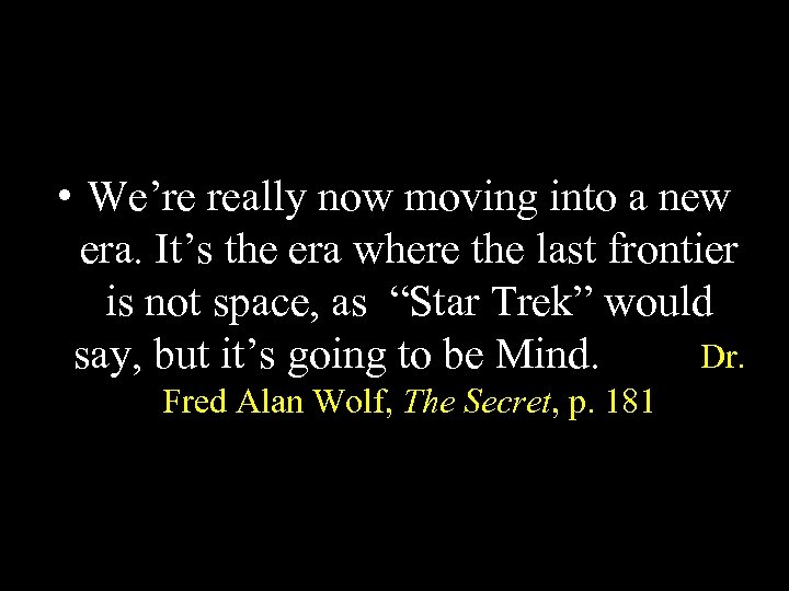  • We’re really now moving into a new era. It’s the era where