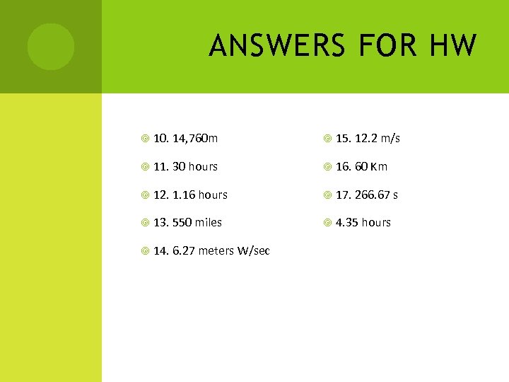 ANSWERS FOR HW 10. 14, 760 m 15. 12. 2 m/s 11. 30 hours