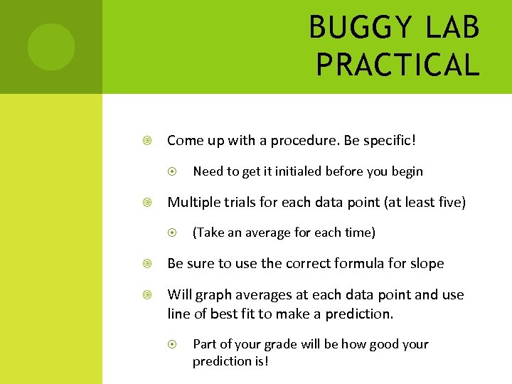 BUGGY LAB PRACTICAL Come up with a procedure. Be specific! Need to get it