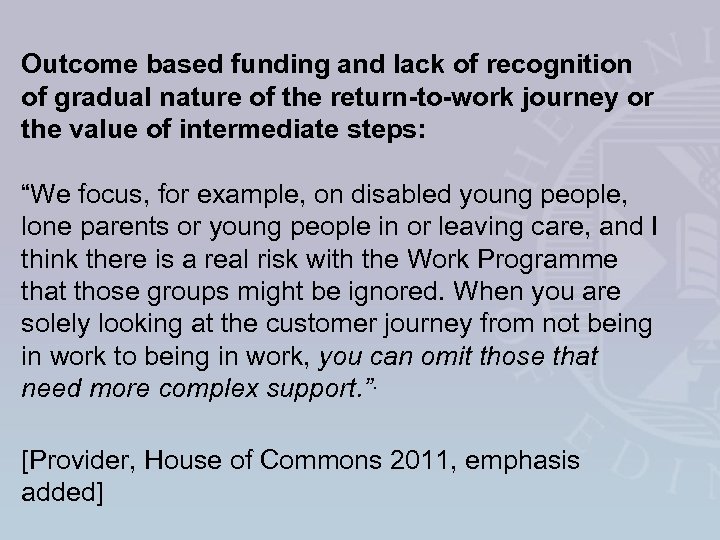 Outcome based funding and lack of recognition of gradual nature of the return-to-work journey