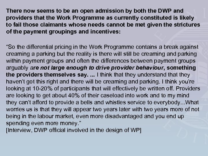 There now seems to be an open admission by both the DWP and providers