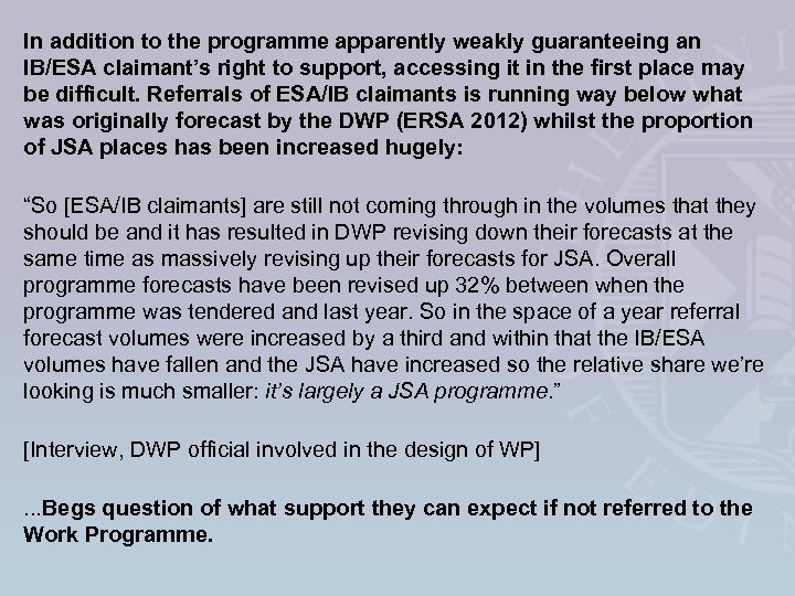 In addition to the programme apparently weakly guaranteeing an IB/ESA claimant’s right to support,