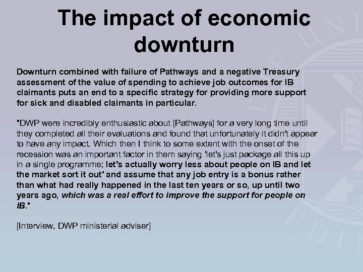 The impact of economic downturn Downturn combined with failure of Pathways and a negative