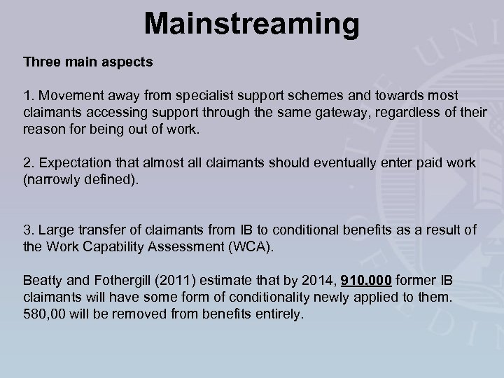 Mainstreaming Three main aspects 1. Movement away from specialist support schemes and towards most