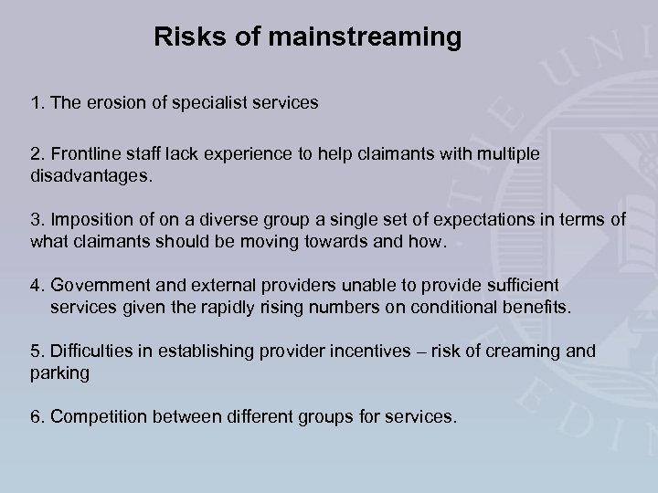 Risks of mainstreaming 1. The erosion of specialist services 2. Frontline staff lack experience