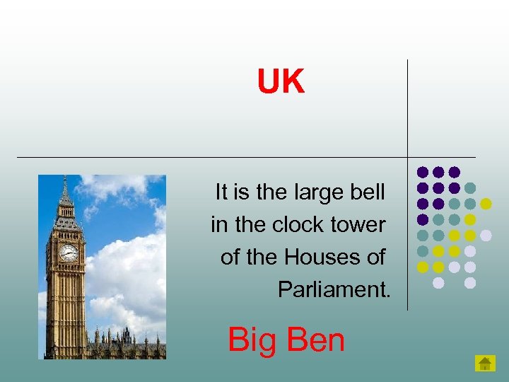 UK It is the large bell in the clock tower of the Houses of