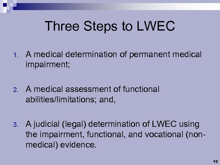 Three Steps to LWEC 1. A medical determination of permanent medical impairment; 2. A
