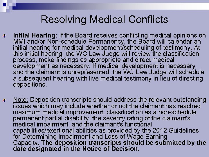 Resolving Medical Conflicts Initial Hearing: If the Board receives conflicting medical opinions on MMI