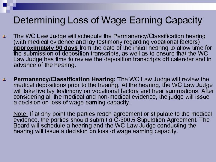 Determining Loss of Wage Earning Capacity The WC Law Judge will schedule the Permanency/Classification