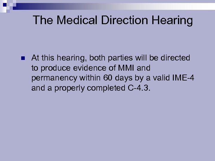 The Medical Direction Hearing n At this hearing, both parties will be directed to