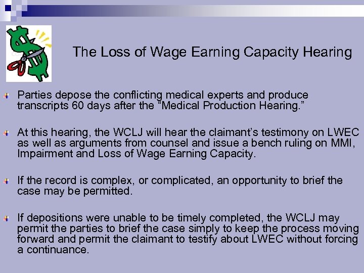 The Loss of Wage Earning Capacity Hearing Parties depose the conflicting medical experts and