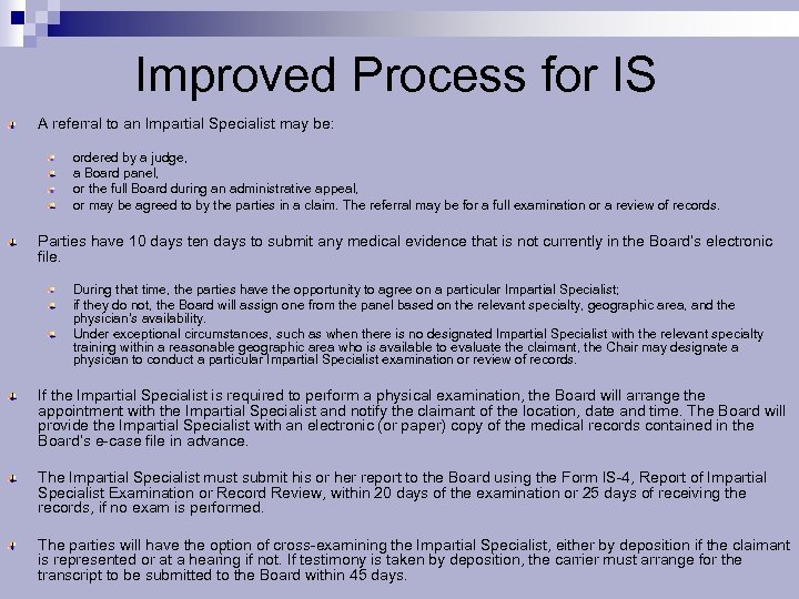 Improved Process for IS A referral to an Impartial Specialist may be: ordered by