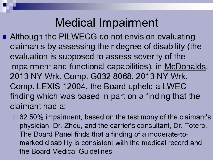 Medical Impairment n Although the PILWECG do not envision evaluating claimants by assessing their