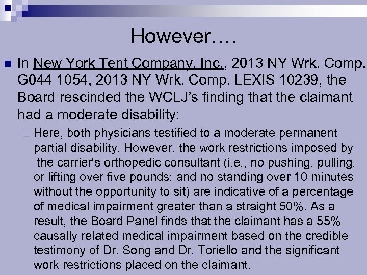 However…. n In New York Tent Company, Inc. , 2013 NY Wrk. Comp. G