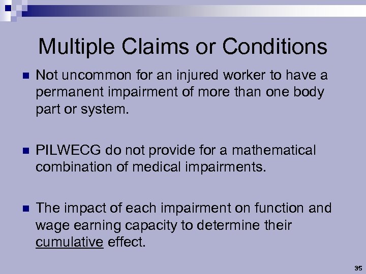 Multiple Claims or Conditions n Not uncommon for an injured worker to have a