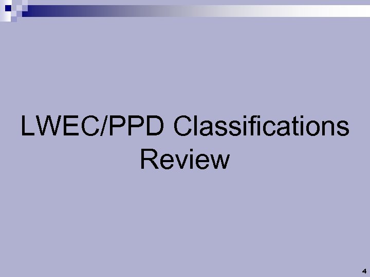 LWEC/PPD Classifications Review 4 