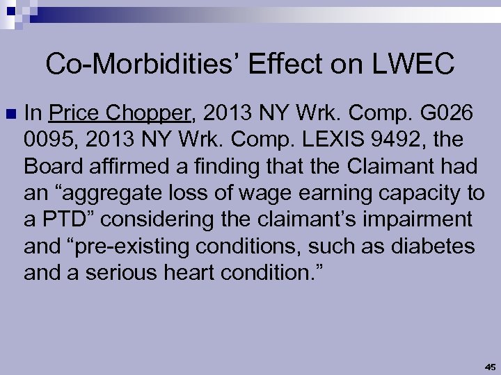 Co-Morbidities’ Effect on LWEC n In Price Chopper, 2013 NY Wrk. Comp. G 026