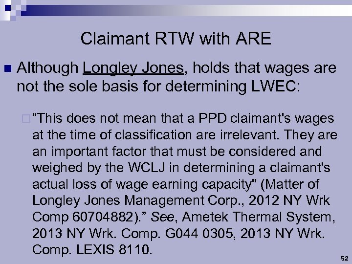 Claimant RTW with ARE n Although Longley Jones, holds that wages are not the