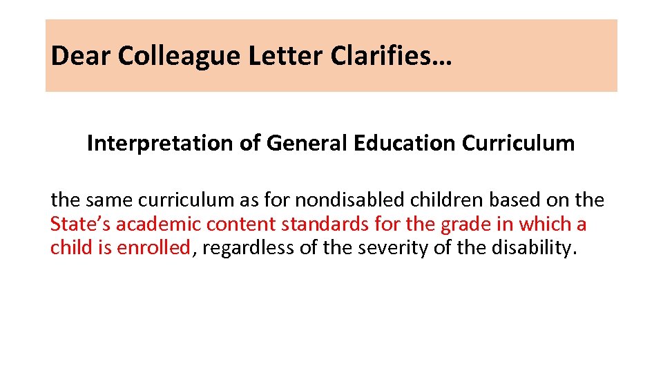 Dear Colleague Letter Clarifies… Interpretation of General Education Curriculum the same curriculum as for
