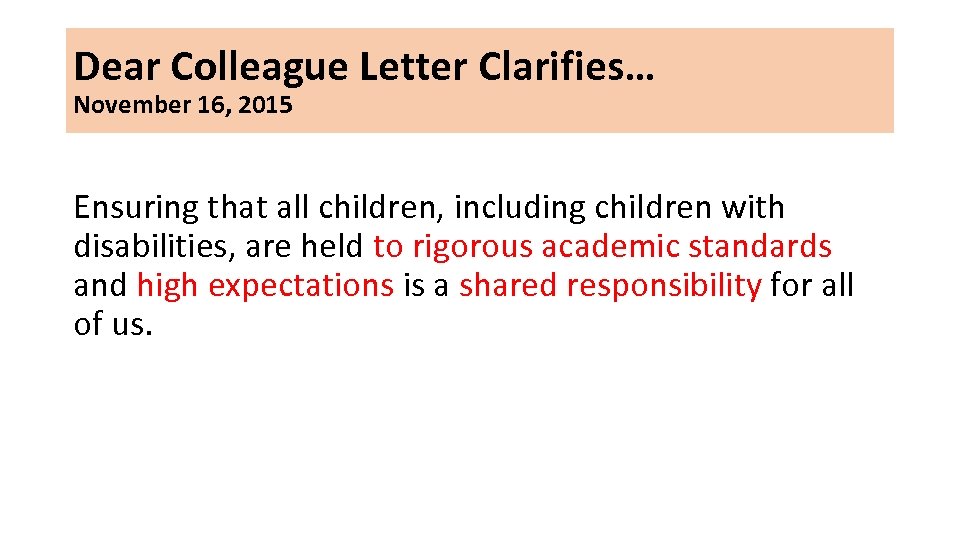 Dear Colleague Letter Clarifies… November 16, 2015 Ensuring that all children, including children with