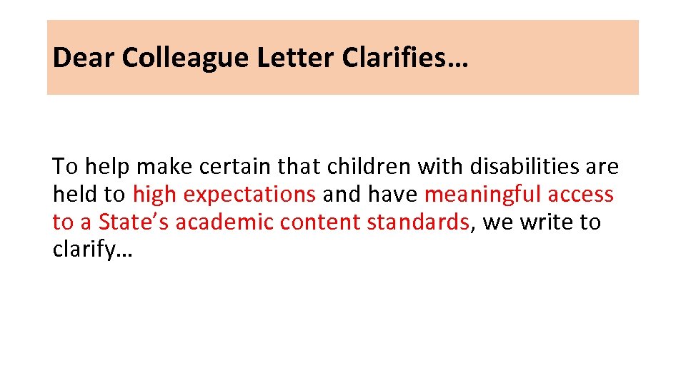 Dear Colleague Letter Clarifies… To help make certain that children with disabilities are held