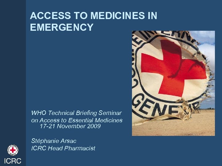 ACCESS TO MEDICINES IN EMERGENCY WHO Technical Briefing Seminar on Access to Essential Medicines